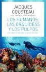 Los humanos, las orquídeas y los pulpos. | 9788434453715 | Cousteau, Jacques-Yves