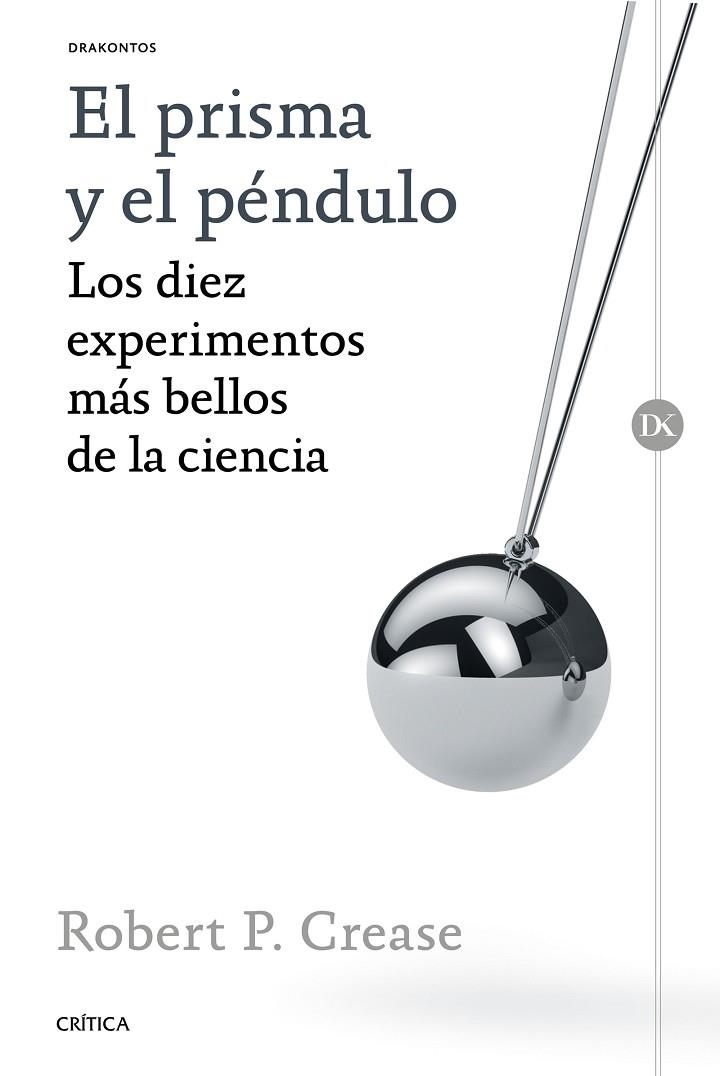 El prisma y el péndulo | 9788498929317 | Crease, Robert P.