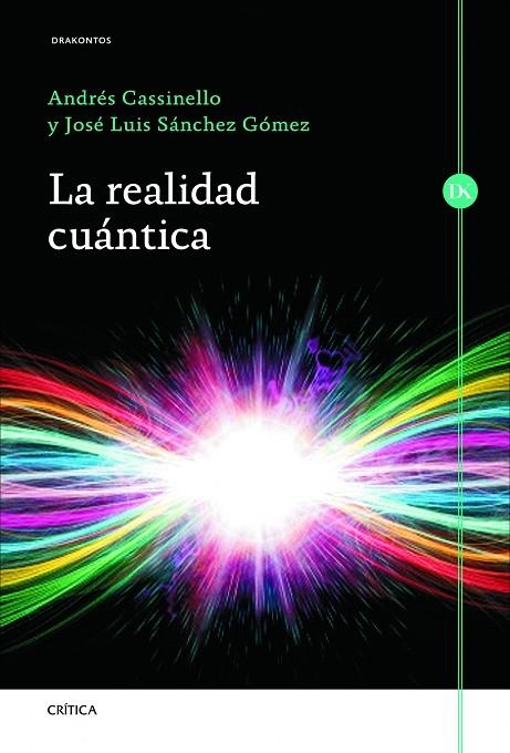 La realidad cuántica | 9788498925982 | Cassinello Espinosa, Andrés;Sánchez Gómez, José Luis