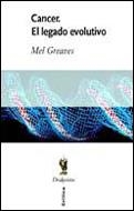 Cáncer. El legado evolutivo | 9788484323624 | Greaves, Mel