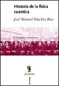Historia de la física cuántica | 9788484322498 | Sánchez Ron, José Manuel