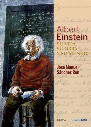 Albert Einstein: su vida, su obra y su mundo | 9788498928976 | Sánchez Ron, José Manuel