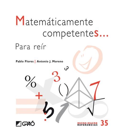 Matemáticamente competentes... | 9788499803609 | Flores Martínez, Pablo;Moreno Verdejo, Antonio J.;Azkarate, Xabier;Babiloni Palmer, Antonio José;Bal