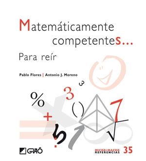 Matemáticamente competentes... | 9788499803609 | Flores Martínez, Pablo;Moreno Verdejo, Antonio J.;Azkarate, Xabier;Babiloni Palmer, Antonio José;Bal