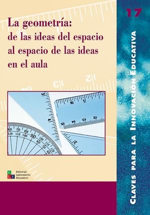 La geometría: de las ideas del espacio al espacio de las ideas en el aula | 9788478272884 | Farell Pastor, Montse;Fortuny Aymemi, Josep M.;Galera Reche, Josefa;Mora Sánchez, José Antonio;Pérez