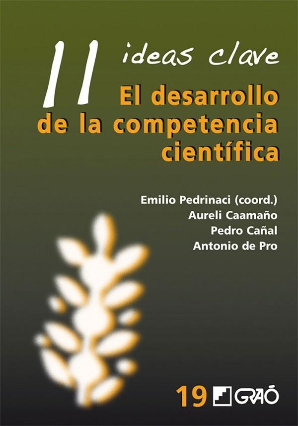 11 Ideas Clave. El desarrollo de lacompetencia científica | 9788499804729 | Pedrinaci Rodríguez, Emilio;Caamaño Ros, Aureli;Cañal de León, Pedro;de Pro Bueno, Antonio