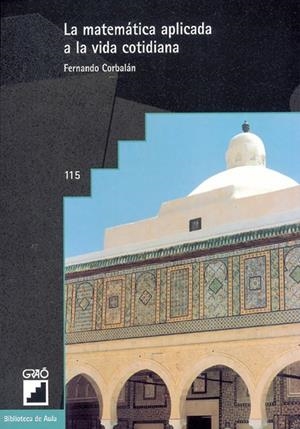 La matemática aplicada a la vida cotidiana | 9788478271627 | Corbalán Yuste, Fernando