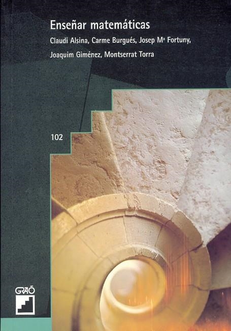 Enseñar matemáticas | 9788478271405 | Alsina Català, Claudi;Burgués Flamarich, Carme;Fortuny Aymemi, Josep M.;Giménez Rodríguez, Joaquim;T