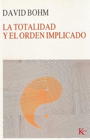 La totalidad y el orden implicado | 9788472451780 | Bohm, David
