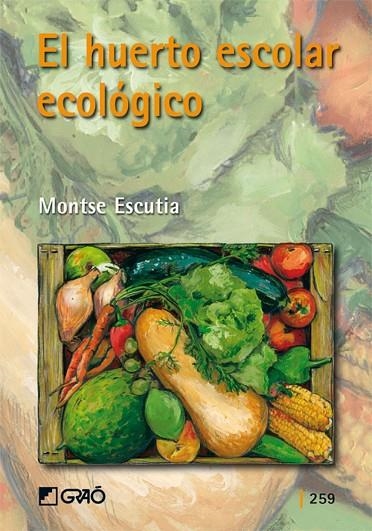 El huerto escolar ecológico | 9788478277100 | Escutia Acedo, Montse