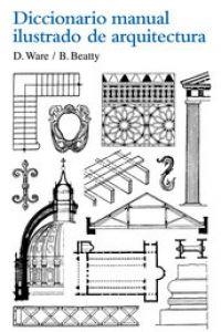 Diccionario manual ilustrado de arquitectura | 9788425223860 | Ware, Dora;Beatty, Betty