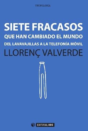 Siete fracasos que han cambiado el mundo  | 9788490642252 | Valverde Garcia, Llorenç