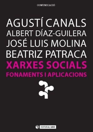 Xarxes socials. Fonaments i aplicacions | 9788490299869 | Canals Parera, Agustí;Díaz Guilera, Albert;Molina, José Luis;Patraca, Beatriz