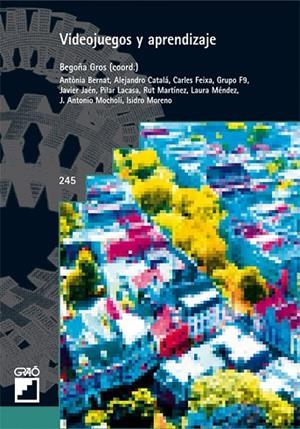 Videojuegos y aprendizaje | 9788478275397 | Gros Salvat, Begoña;Català Bolós, Alejandro;Feixa Pampols, Carles;Jaén Martínez, Javier;Lacasa Díaz,