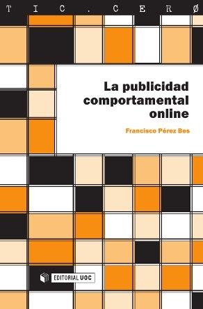 La publicidad comportamental online | 9788497889988 | Pérez Bes, Francisco