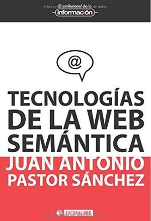 Tecnologías de la web semántica | 9788497884747 | Pastor Sánchez, Juan Antonio