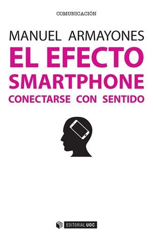 El efecto smartphone | 9788491162865 | Armayones Ruiz, Manuel
