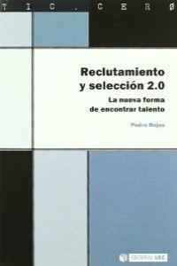 Reclutamiento y selección 2.0. | 9788497889278 | Rojas Aguado, Pedro