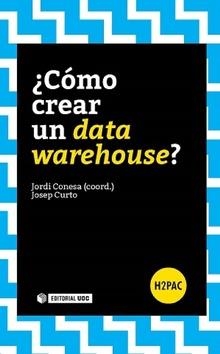 ¿Cómo crear un data warehouse? | 9788490646908 | Curto Díaz, Josep;Conesa Caralt, Jordi