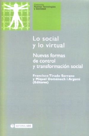Lo social y lo virtual. Nuevas formas de control y transformación social | 9788497885300 | Tirado Serrano, Francisco;Domènech i Argemí, Miquel