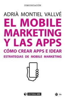 El mobile marketing y las apps | 9788491167648 | Montiel Vallvé, Adrià