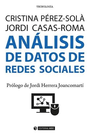 Análisis de datos de redes sociales | 9788491163664 | Pérez-Solà, Cristina;Casas-Roma, Jordi