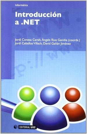 Introducción a .NET | 9788497888752 | Conesa Caralt, Jordi;Rius Gavidia, Àngels;Ceballos Villach, Jordi;Gañán Jiménez, David