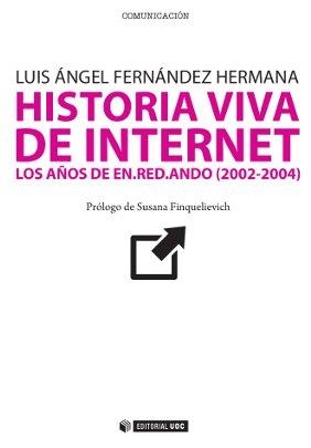 Historia viva de internet. Volumen. III | 9788497889834 | Fernández Hermana, Luis Ángel