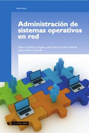 Administración de sistemas operativos en red | 9788497887601 | Colobran Huguet, Miquel;Arqués Soldevila, Josep Maria;Marco Galindo, Eduard