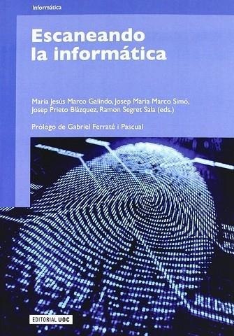 Escaneando la informática | 9788497881104 | Marco Galindo, Maria Jesús;Marco Simó, Josep Maria;Prieto Blázquez, Josep;Segret Sala, Ramón