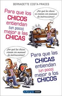 Para que los chicos entiendan (un poco) mejor a las chicas. Para que las chicas entiendan (un poco) mejor a los chicos | 9788441420274 | Costa-Prades, Bernadette