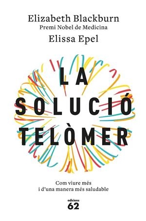 La solució telòmer | 9788429776140 | Blackburn, Elizabeth;Epel, Elissa