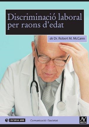Discriminació laboral per raons d'edat | 9788497886130 | McCann, Robert M.