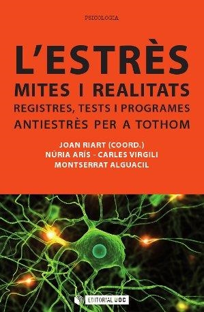 L'estrès: mites i realitats | 9788490299302 | Riart i Vendrell, Joan;Arís i Redó, Núria;Virgili i Tejedor, Carles;Alguacil de Nicolás, Montserrat