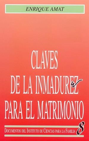Claves de la inmadurez para el matrimonio | 9788432127144 | Amat Aguirre, Enrique