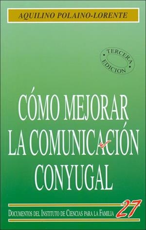 Cómo mejorar la comunicación conyugal | 9788432133114 | Polaino-Lorente, Aquilino