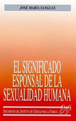 El significado esponsal de la sexualidad humana | 9788432133633 | Yanguas Sanz, José María
