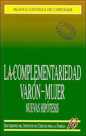 La complementariedad Varón-Mujer. Nuevas hipótesis | 9788432135057 | Castilla de Cortázar, Blanca