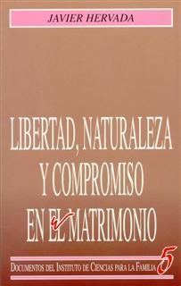 Libertad, naturaleza y compromiso en el matrimonio | 9788432127113 | Hervada Xiberta, Javier