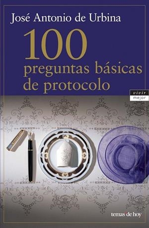 100 preguntas básicas de protocolo | 9788484603573 | Urbina, J. A.
