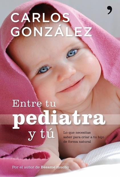 Entre tu pediatra y tú | 9788484608301 | González, Carlos