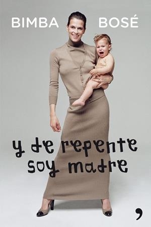 Y de repente soy madre | 9788499982526 | Bosé, Bimba