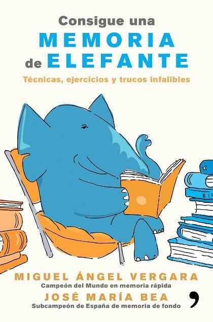 Consigue una memoria de elefante | 9788499985855 | Vergara, Miguel Ángel;Bea, José María