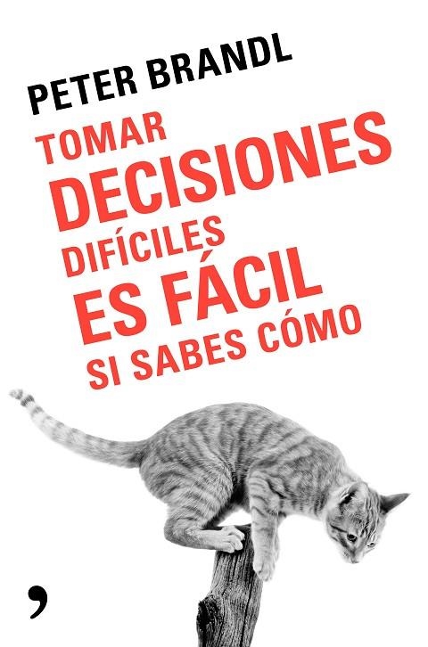 Tomar decisiones difíciles es fácil si sabes como | 9788499986388 | Brandl, Peter