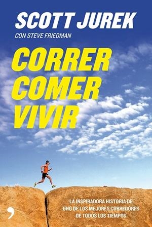 Correr, comer, vivir | 9788499982441 | Jurek, Scott;Friedman, Steve