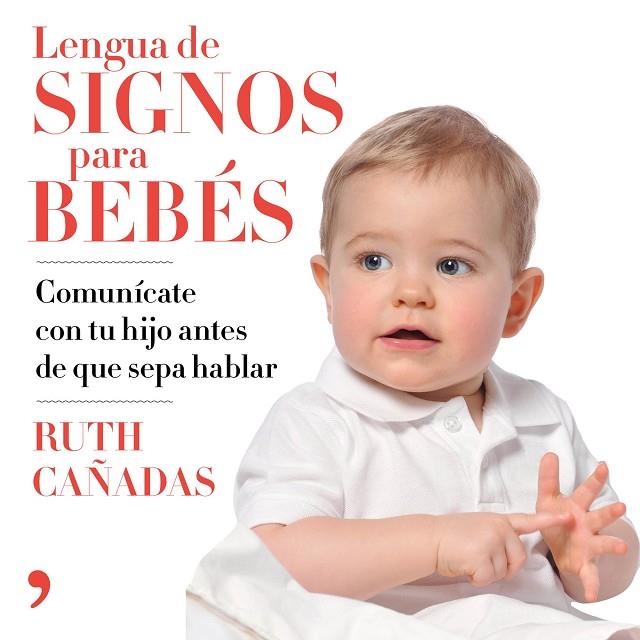 Lengua de signos para bebés | 9788499986463 | Cañadas Cuadrado, Ruth