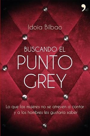 Buscando el punto Grey | 9788499983066 | Bilbao, Idoia