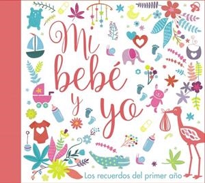 Mi bebé y yo. Los recuerdos del primer año | 9788469620007 | Varios Autores