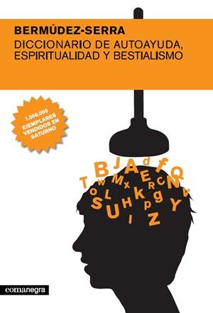 Diccionario de autoayuda, espiritualidad y bestialismo | 9788493556686 | Bermúdez, Xavier;Serra, Enrique