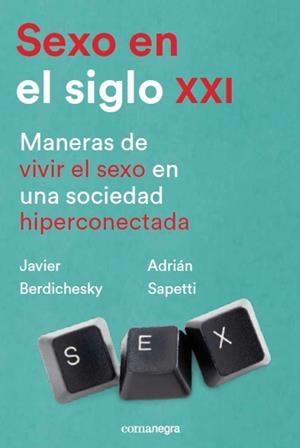 Sexo en el siglo XXI | 9788417188252 | Berdichesky, Javier;Sapetti, Adrián